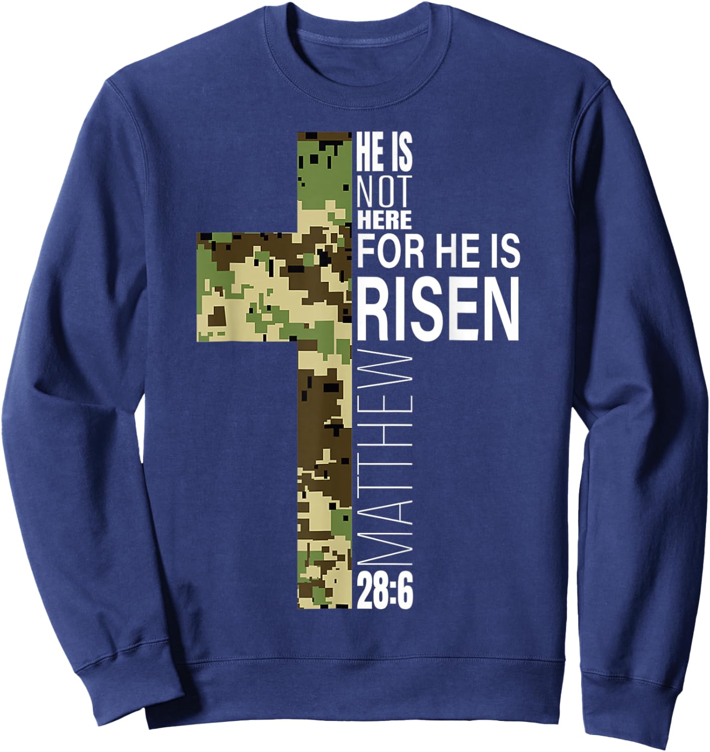 Cool He Is Risen Christian Easter Bible Verse Religious Camo Sweatshirt - Sweatshirt | Navy