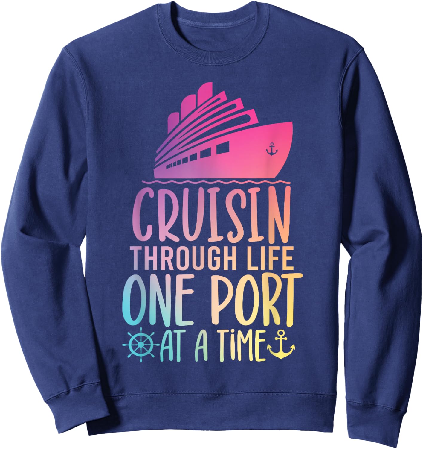 Cruising Through Life One Port at a Time Funny Cruise Sweatshirt - Sweatshirt | Navy