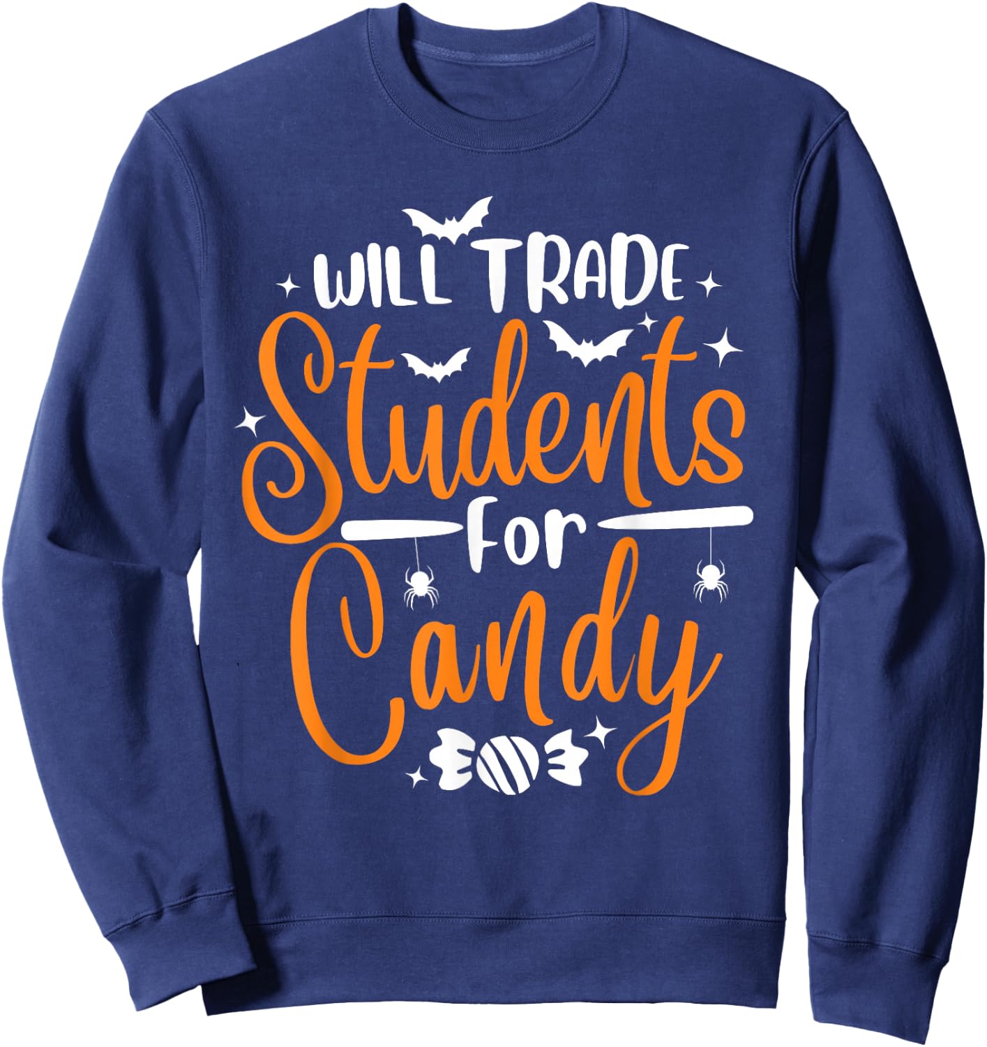 Will Trade Students For Candy Halloween Costume Teacher Sweatshirt - Sweatshirt | Navy
