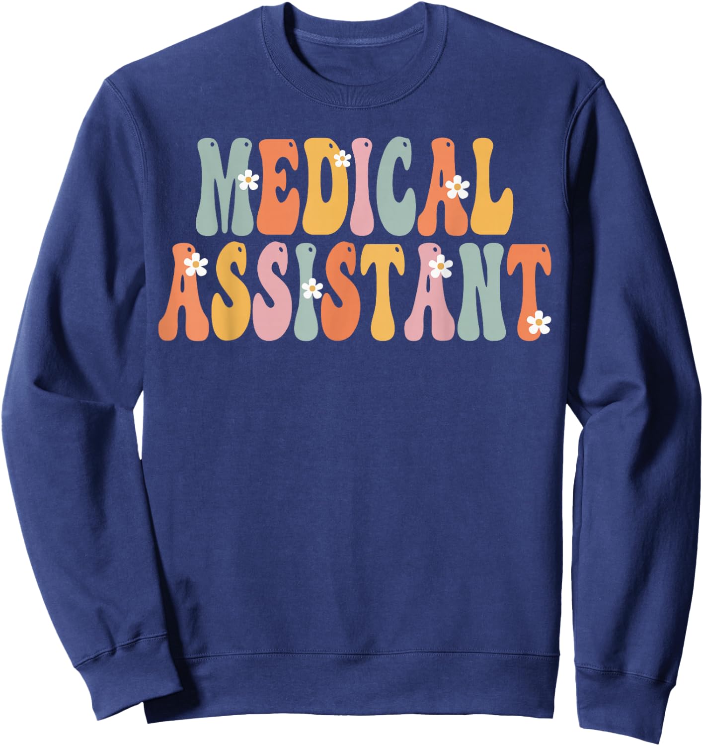 Medical Assistant Week Groovy Appreciation Day Sweatshirt - Sweatshirt | Navy