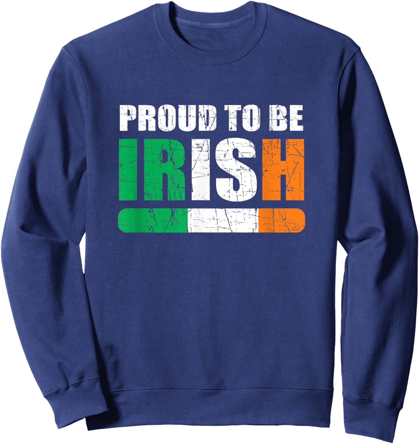 Proud To Be Irish - Eire Ireland Sweatshirt - Sweatshirt | Navy