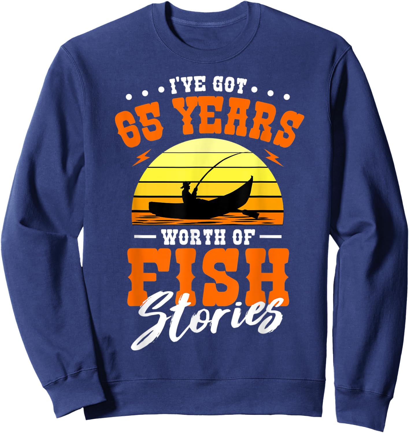 I've Got 65 Years Worth Of Fish Stories Fishing B-day Party Sweatshirt - Sweatshirt | Navy