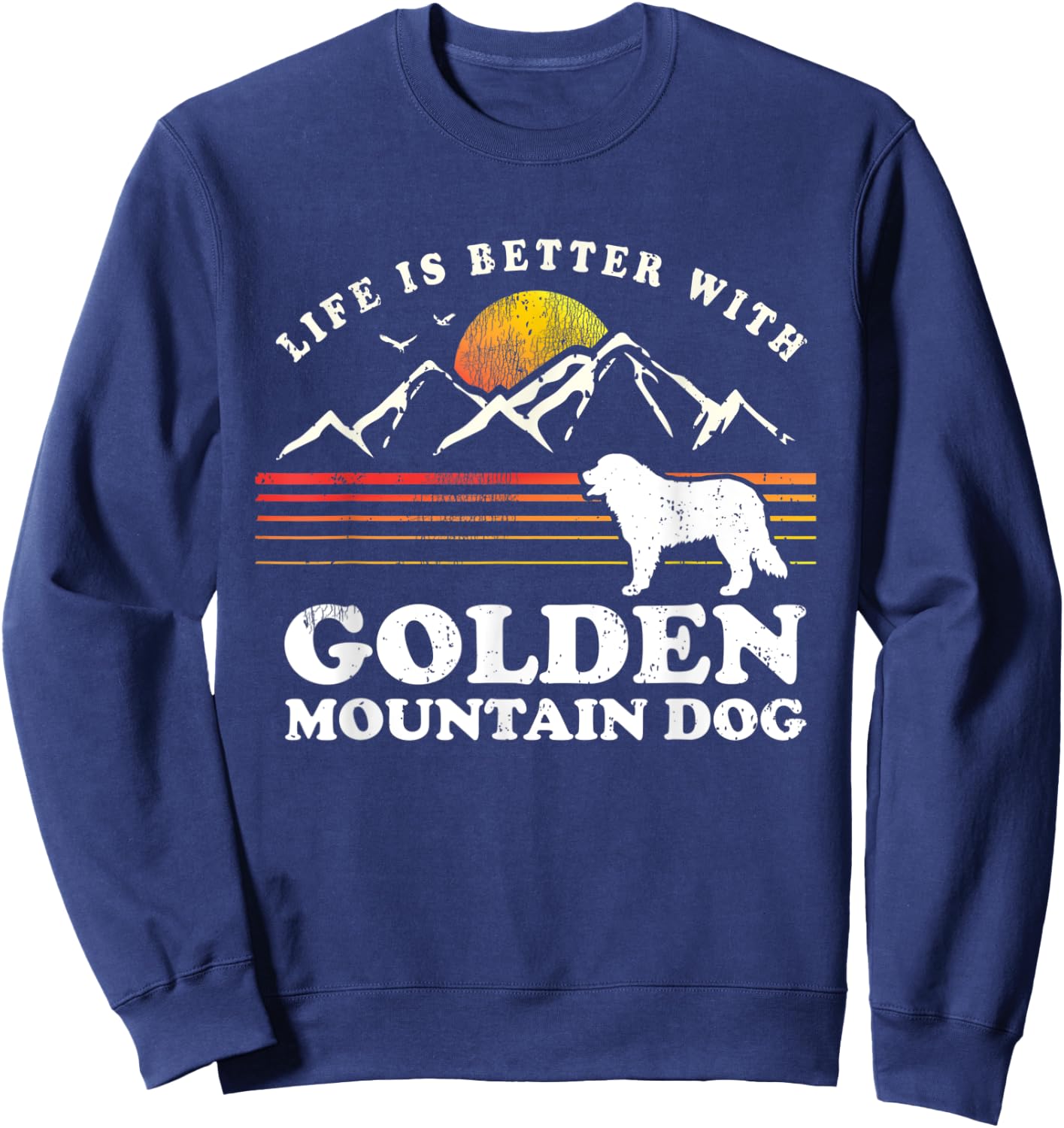 Life Better Golden Mountain Dog Vintage Dog Mom Dad Sweatshirt - Sweatshirt | Navy
