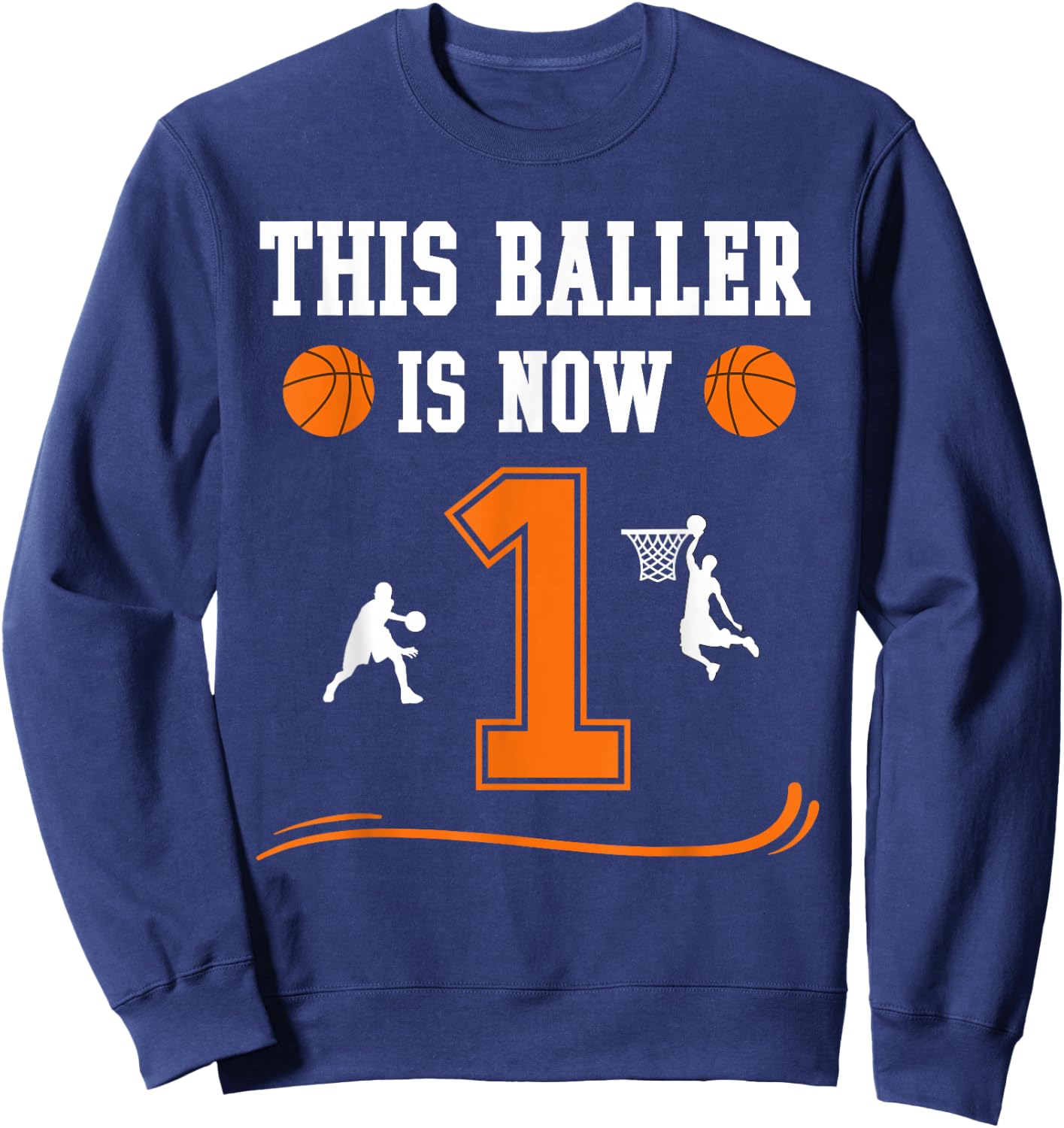 This Baller Is Now 1 Year Old 1st Birthday Basketball Lover Sweatshirt - Sweatshirt | Navy