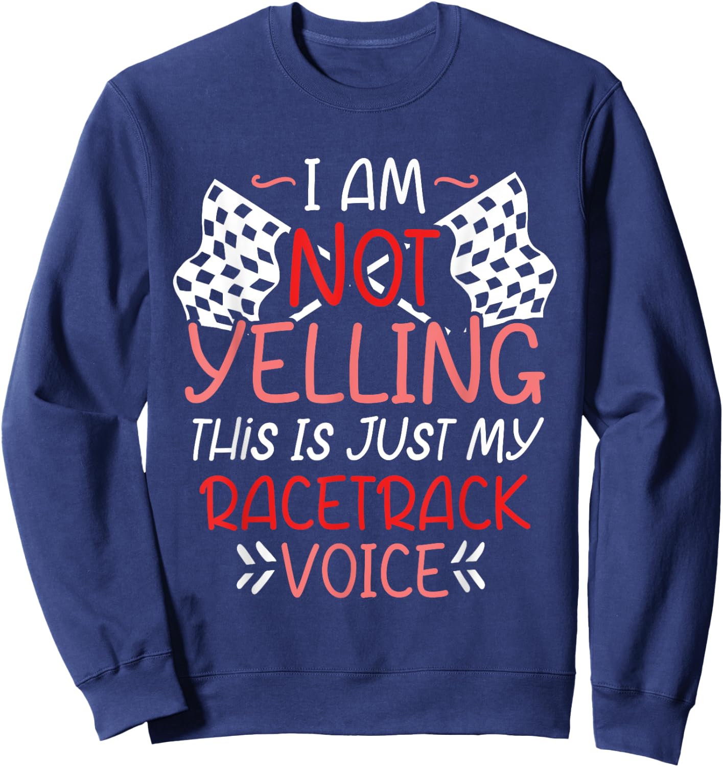 Checkered Flag Racing I'm Not Yelling Sweatshirt - Sweatshirt | Navy
