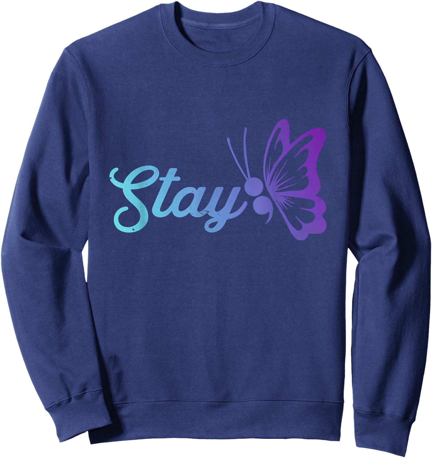 Stay Suicide Prevention Awareness Teal and Purple Butterfly Sweatshirt - Sweatshirt | Navy