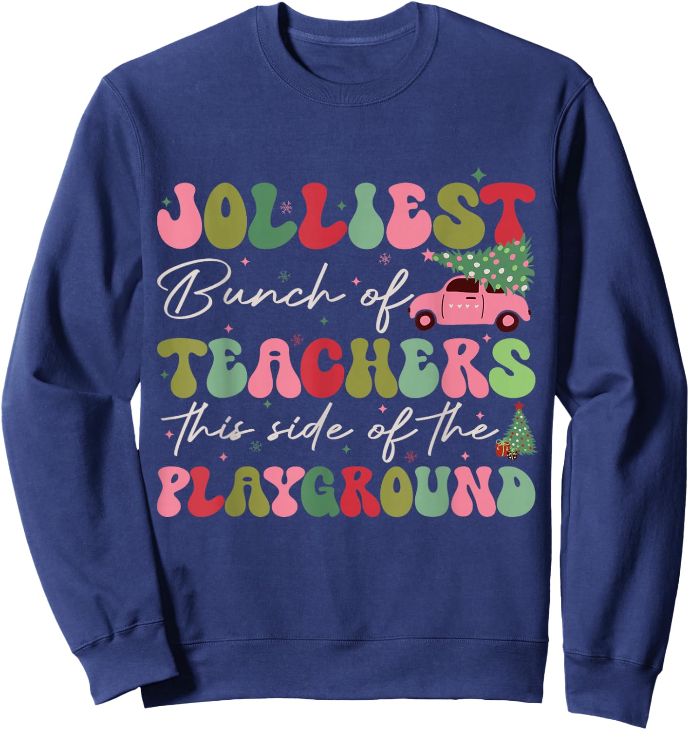 Jolliest Bunch of Teachers This Side of The Playground X-mas Sweatshirt - Sweatshirt | Navy