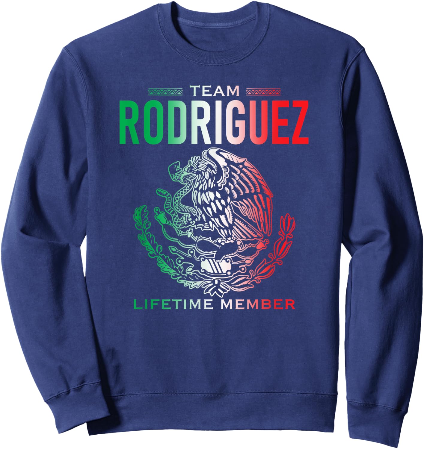 Team Rodriguez Lifetime Member Family Reunion Sweatshirt - Sweatshirt | Navy