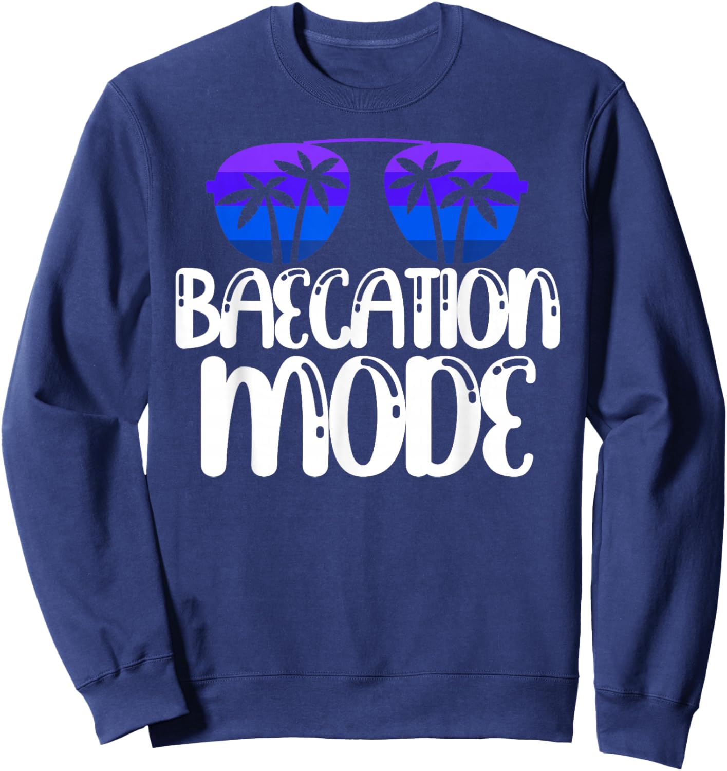 Baecation Mode Funny Couples Vacation Trip 2025 Beach Trip Sweatshirt - Sweatshirt | Navy