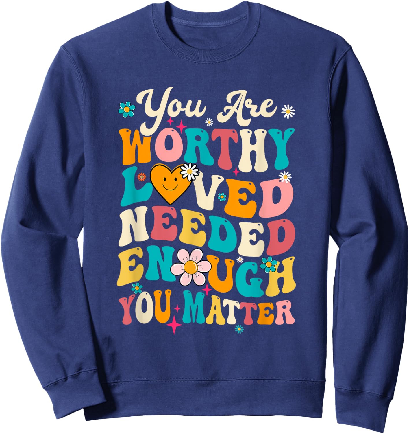 You Matter Kindness Loved Groovy Mental Health Awareness Sweatshirt - Sweatshirt | Navy