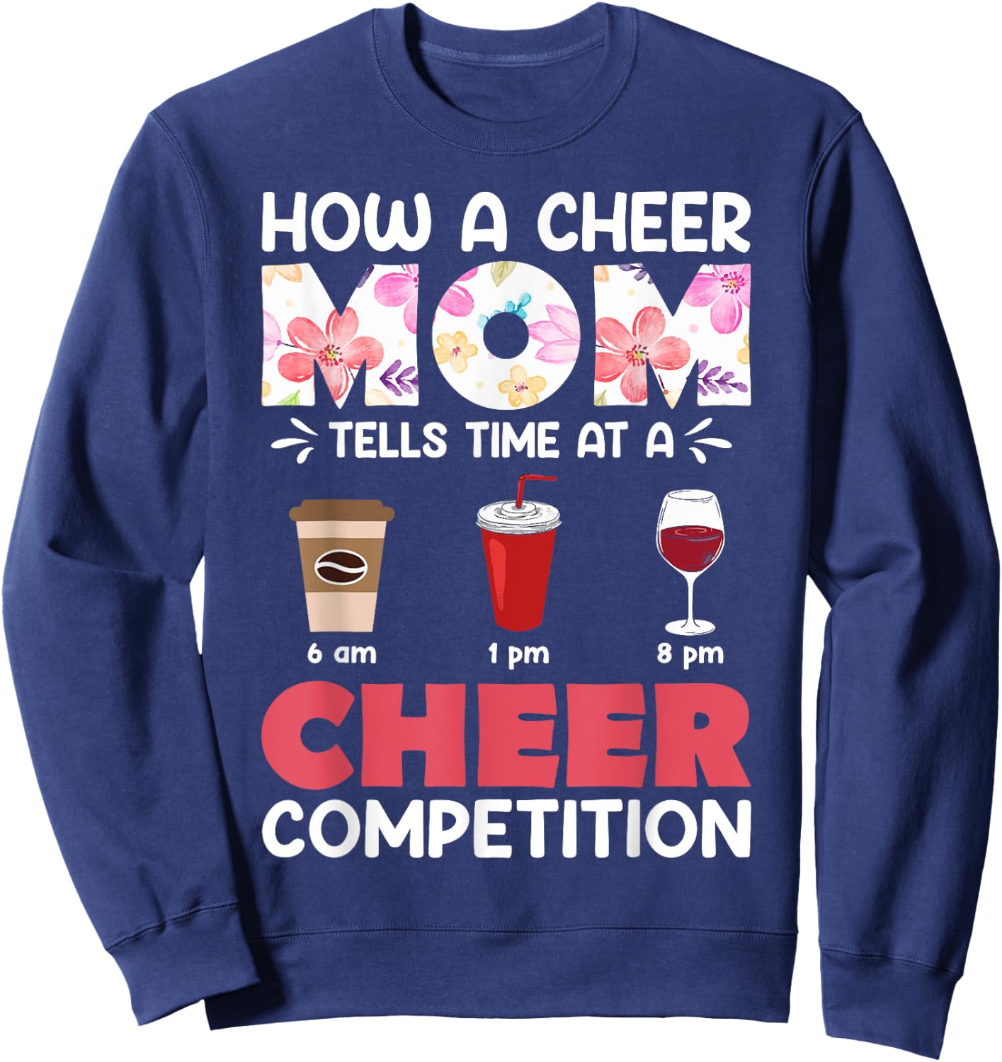How A Cheer Mom Tells Time at A Cheer Competition Gift Sweatshirt - Sweatshirt | Navy