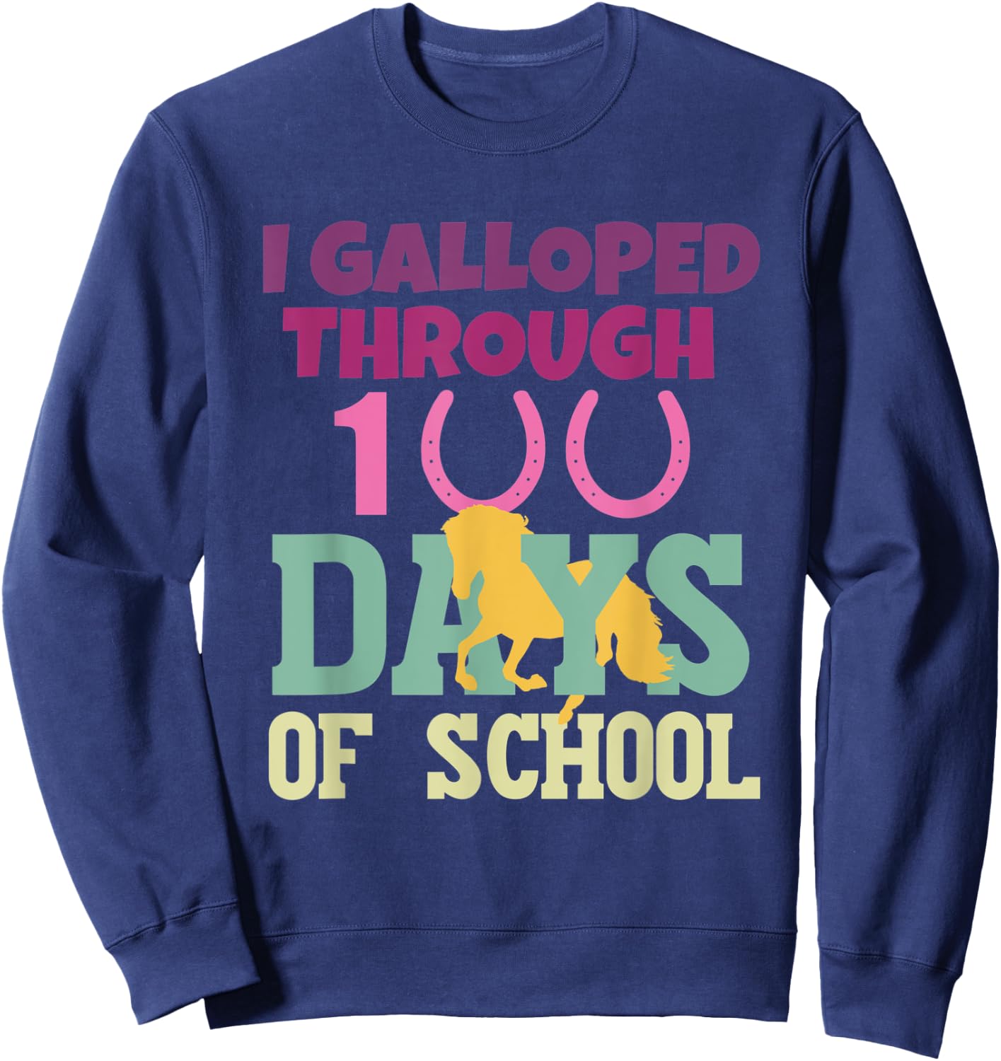 Horse 100 Days Of School Teachers Students 100th Day School Sweatshirt - Sweatshirt | Navy
