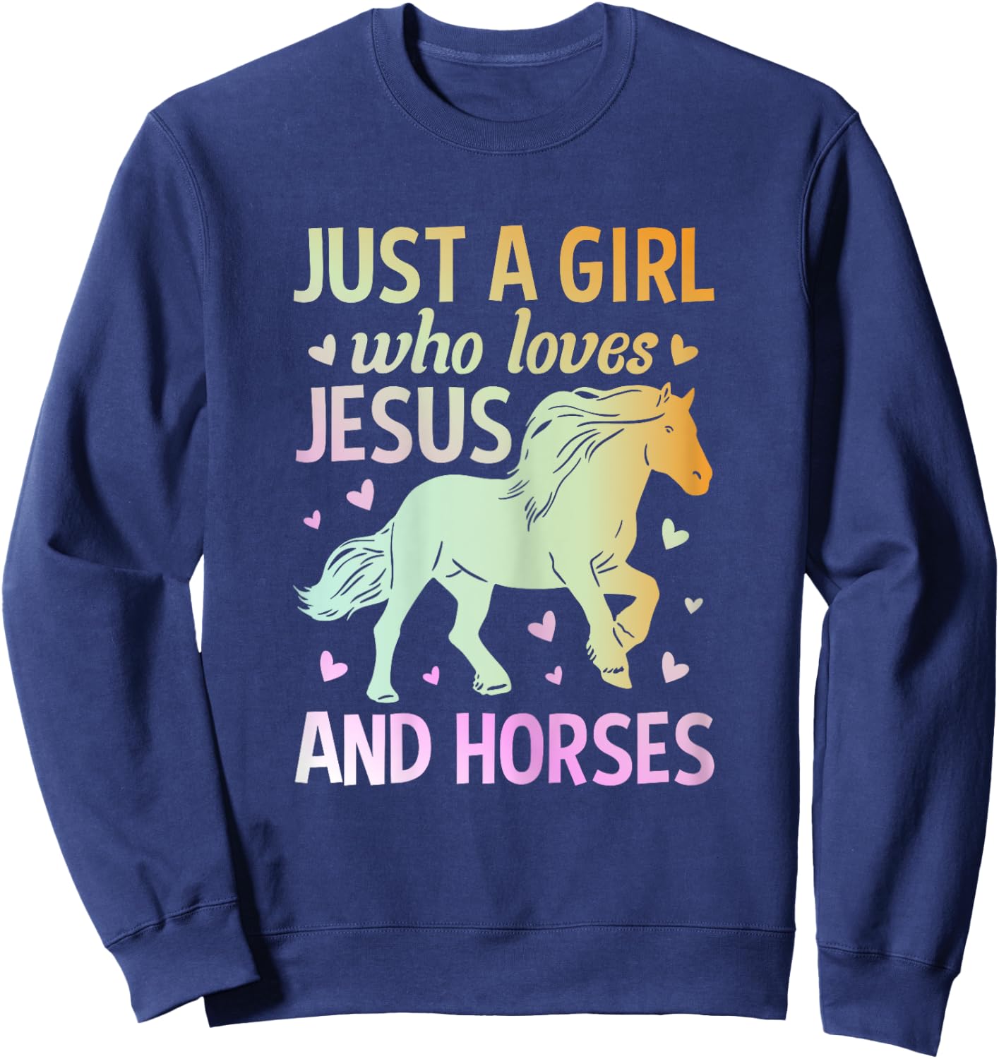Just A Girl Who Loves Jesus And Horses Sweatshirt - Sweatshirt | Navy