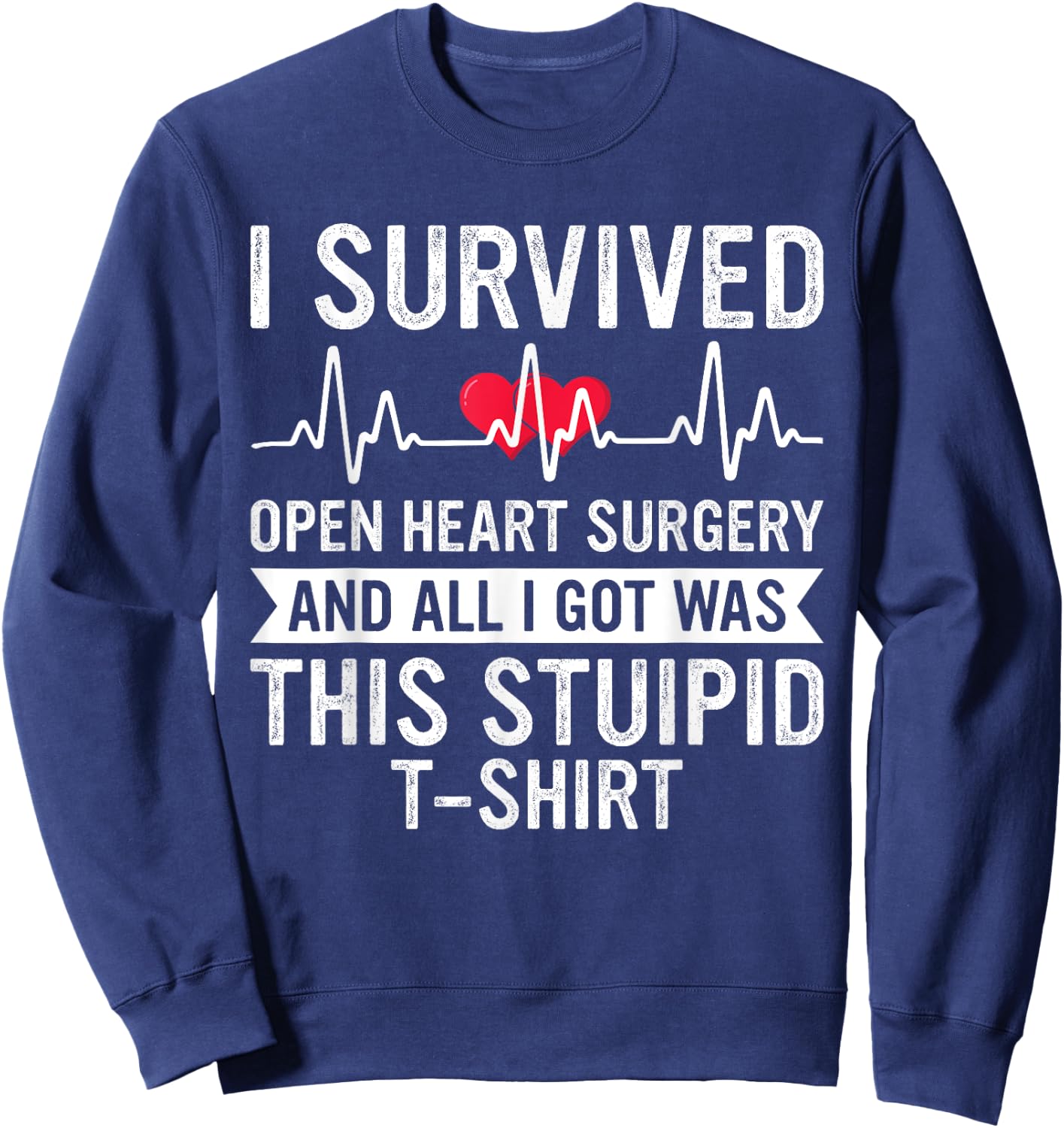 Open Heart Surgery Survivor Recovery Get Well Soon Sweatshirt - Sweatshirt | Navy
