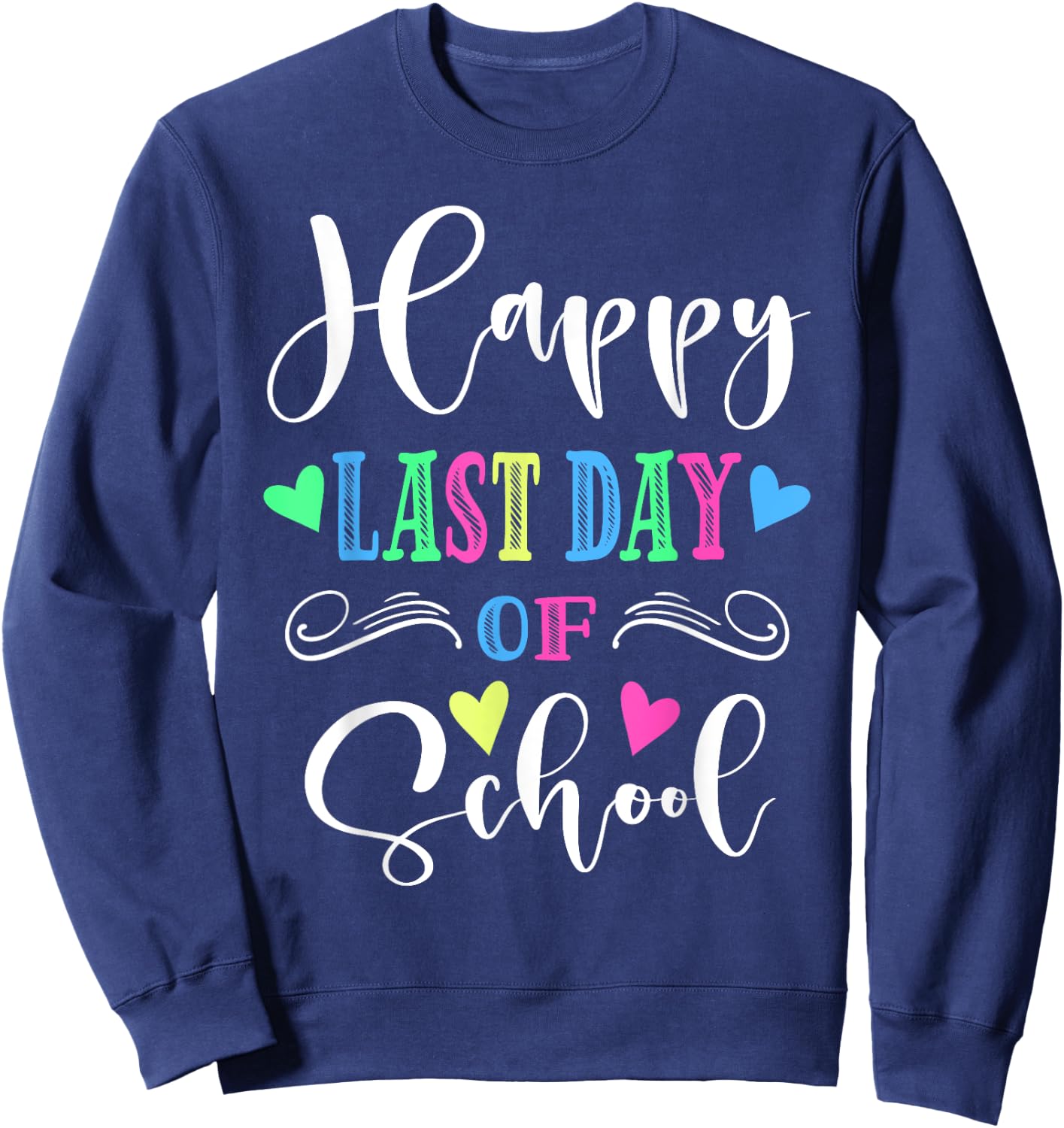Happy Last Day Of School 2023 Sweatshirt - Sweatshirt | Navy