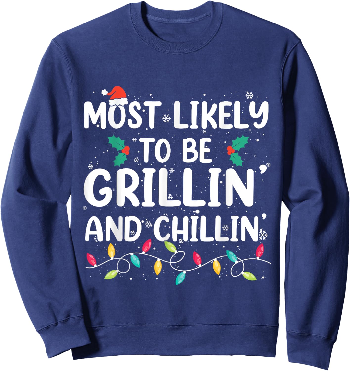 Most Likely To Be Grilling And Chilling Christmas Grill Sweatshirt - Sweatshirt | Navy