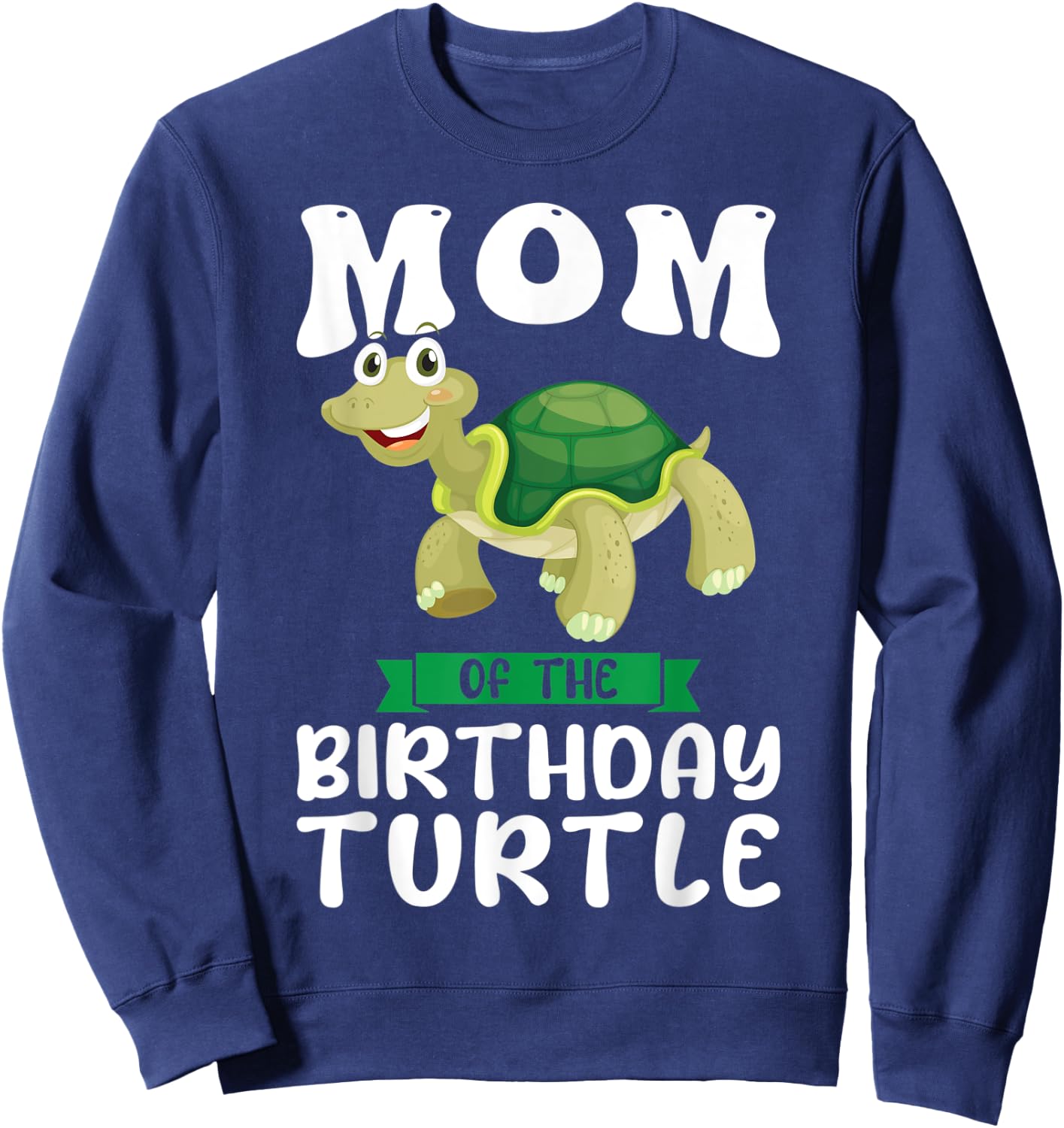 Mom of the Birthday Turtle Birthday Sweatshirt - Sweatshirt | Navy