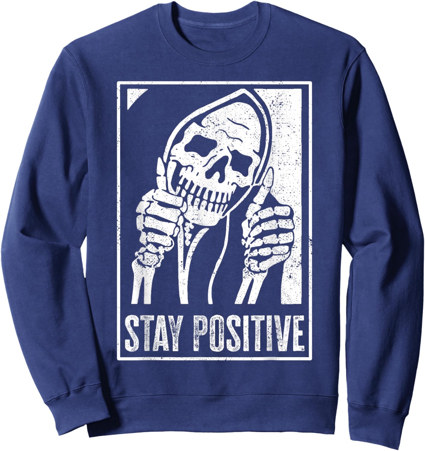 Stay Positive Funny Skeleton Be Positive Skull Halloween Sweatshirt - Sweatshirt | Navy