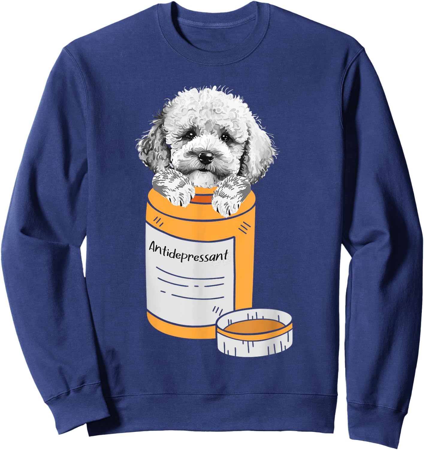 Antidepressant - Poodle Owner Puppy Animal Lover Teacup Dog Women Sweatshirt - Sweatshirt | Navy