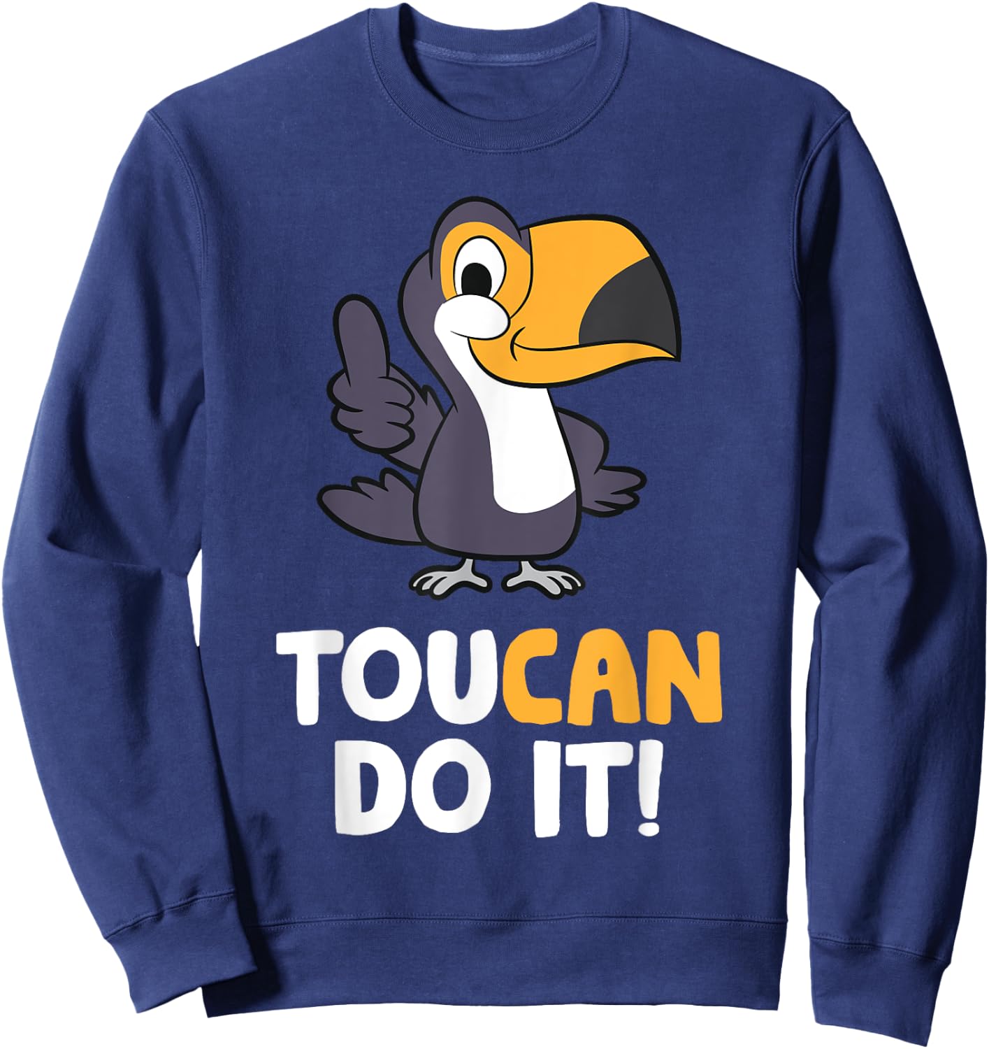 Toucan Do It Motivation Quote Cute Toucan Sweatshirt - Sweatshirt | Navy