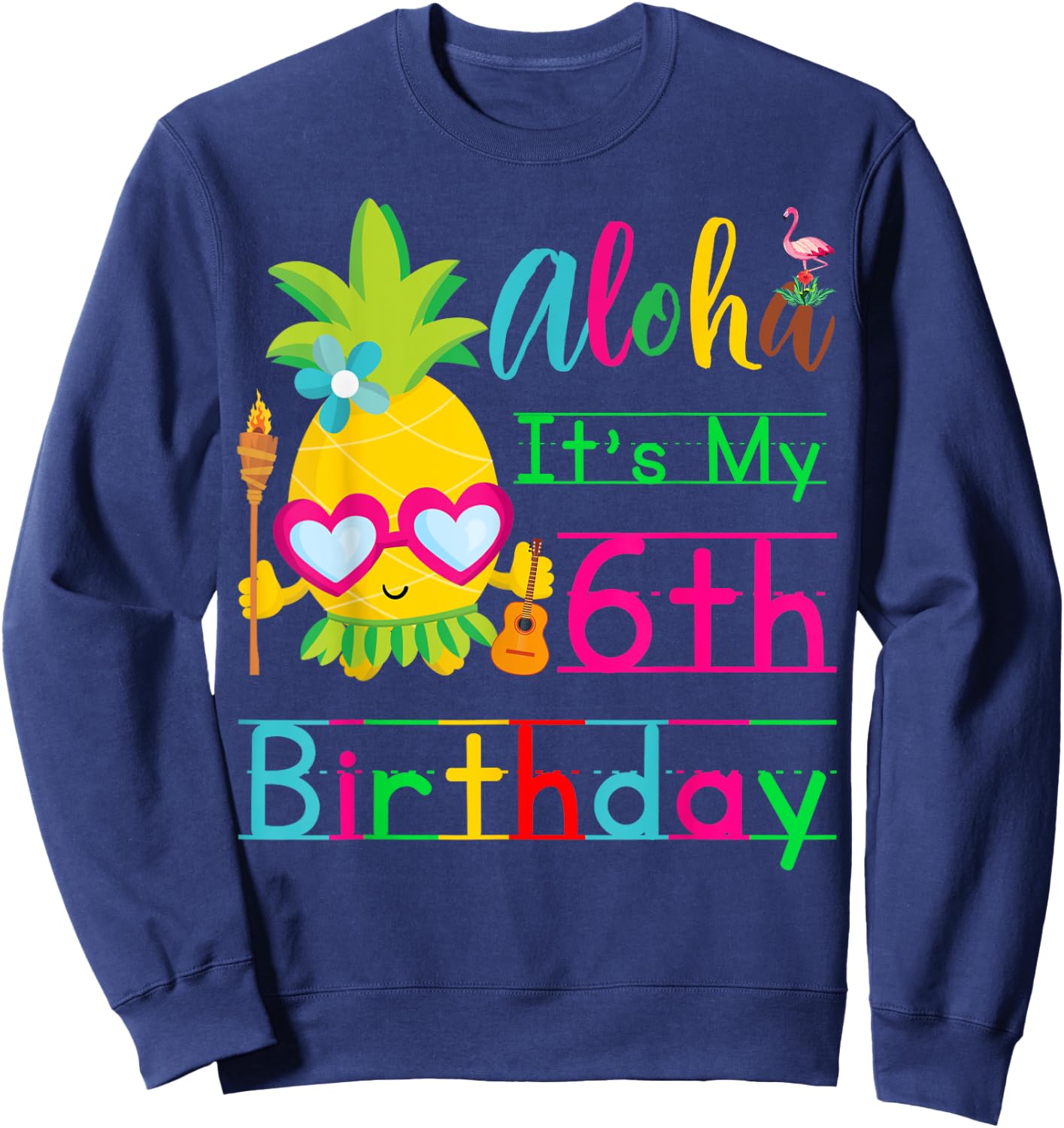 Aloha It's My 6th Birthday Hawaii Second Girls Luau Candles Sweatshirt - Sweatshirt | Navy