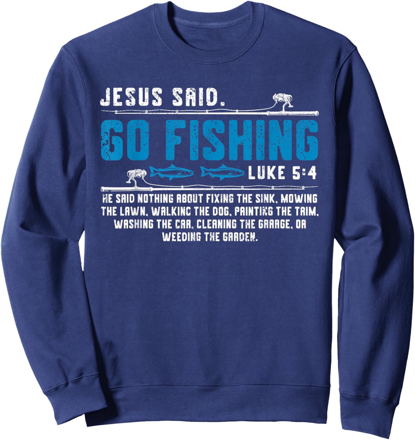 Jesus Said Go Fishing Funny Bible Vers Christian Religious Sweatshirt - Sweatshirt | Navy