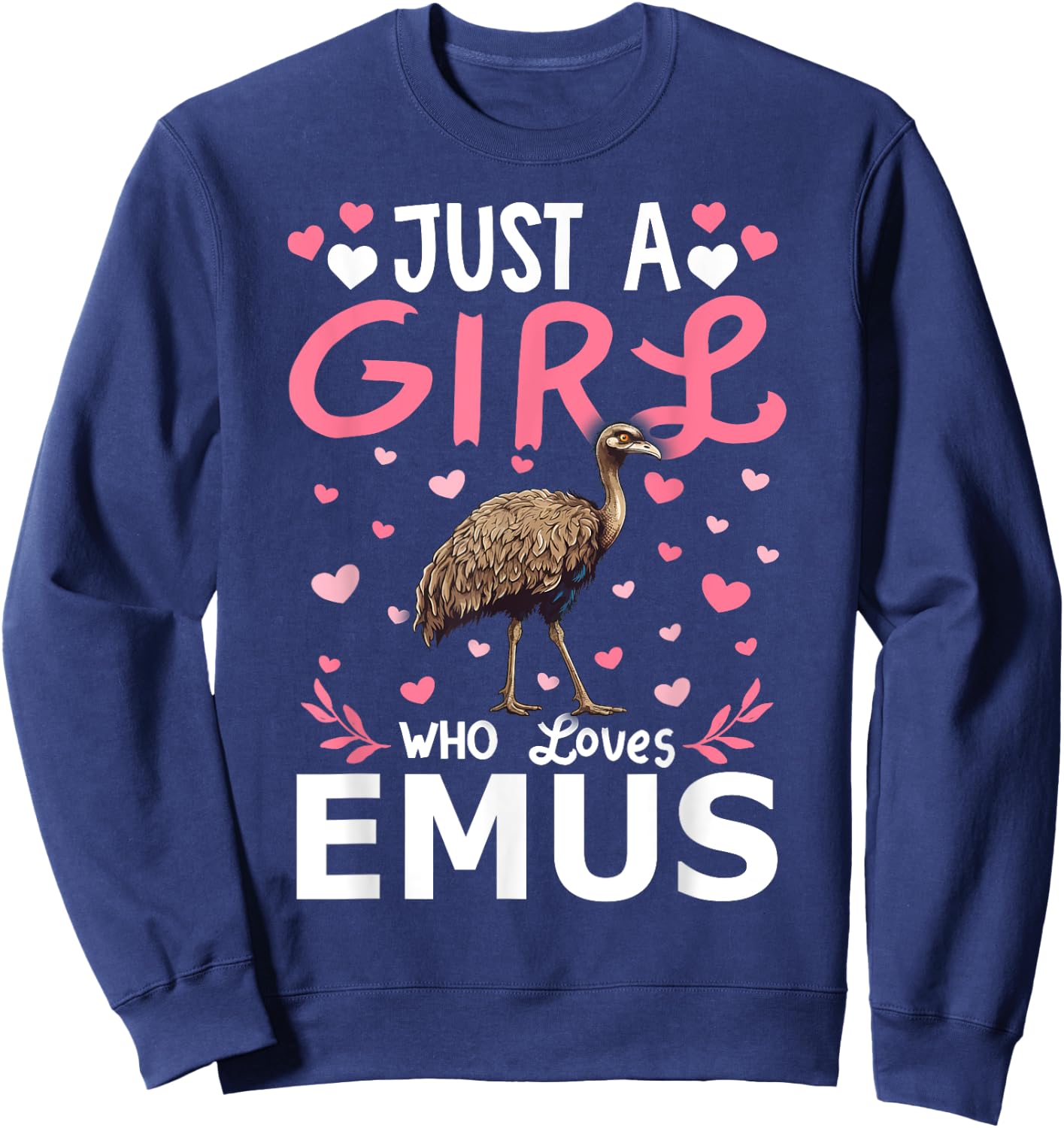 Emu Bird Lover Just A Girl Who Loves Emus Sweatshirt - Sweatshirt | Navy