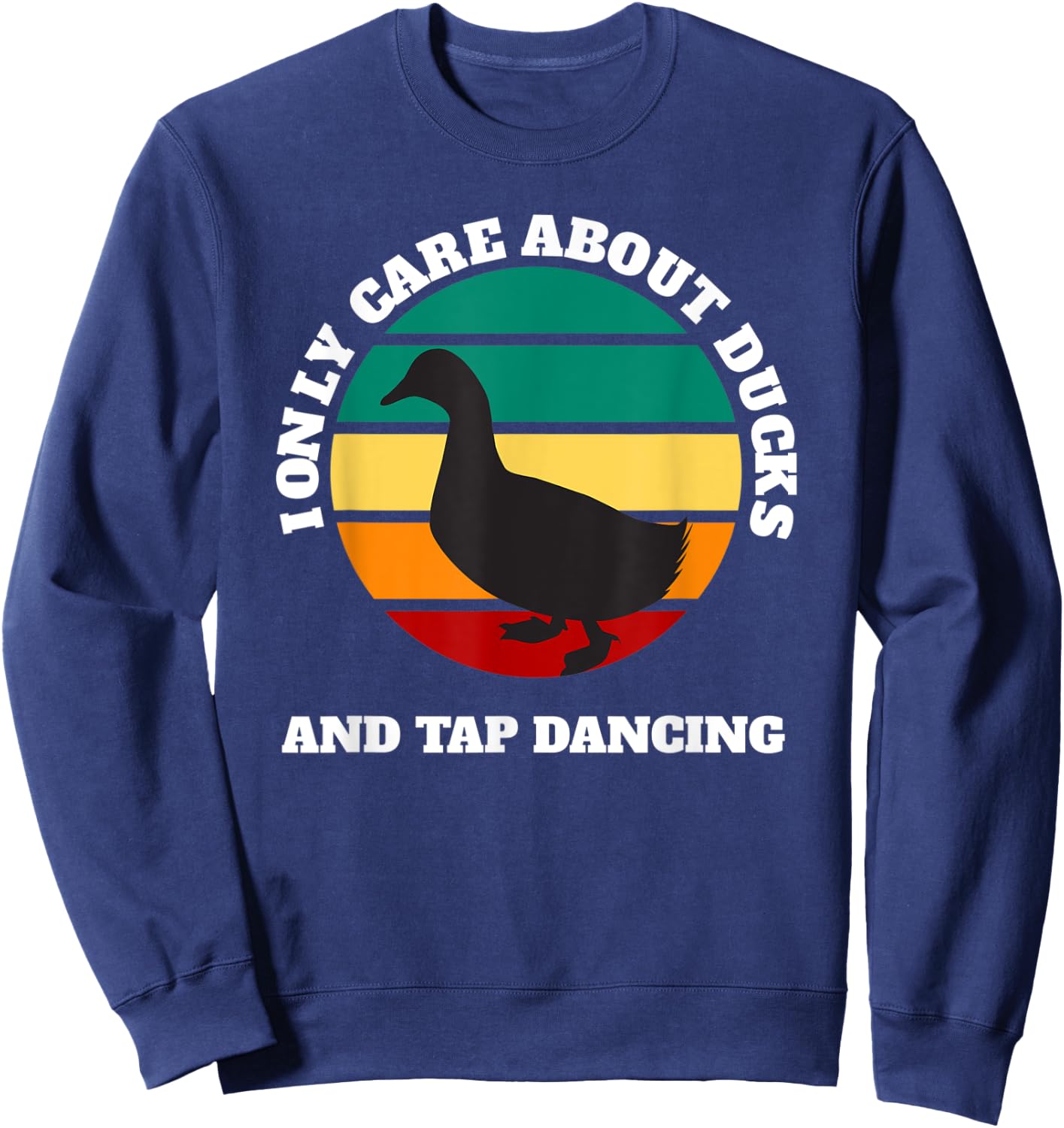 Ducks and tap dancing care about Sweatshirt - Sweatshirt | Navy
