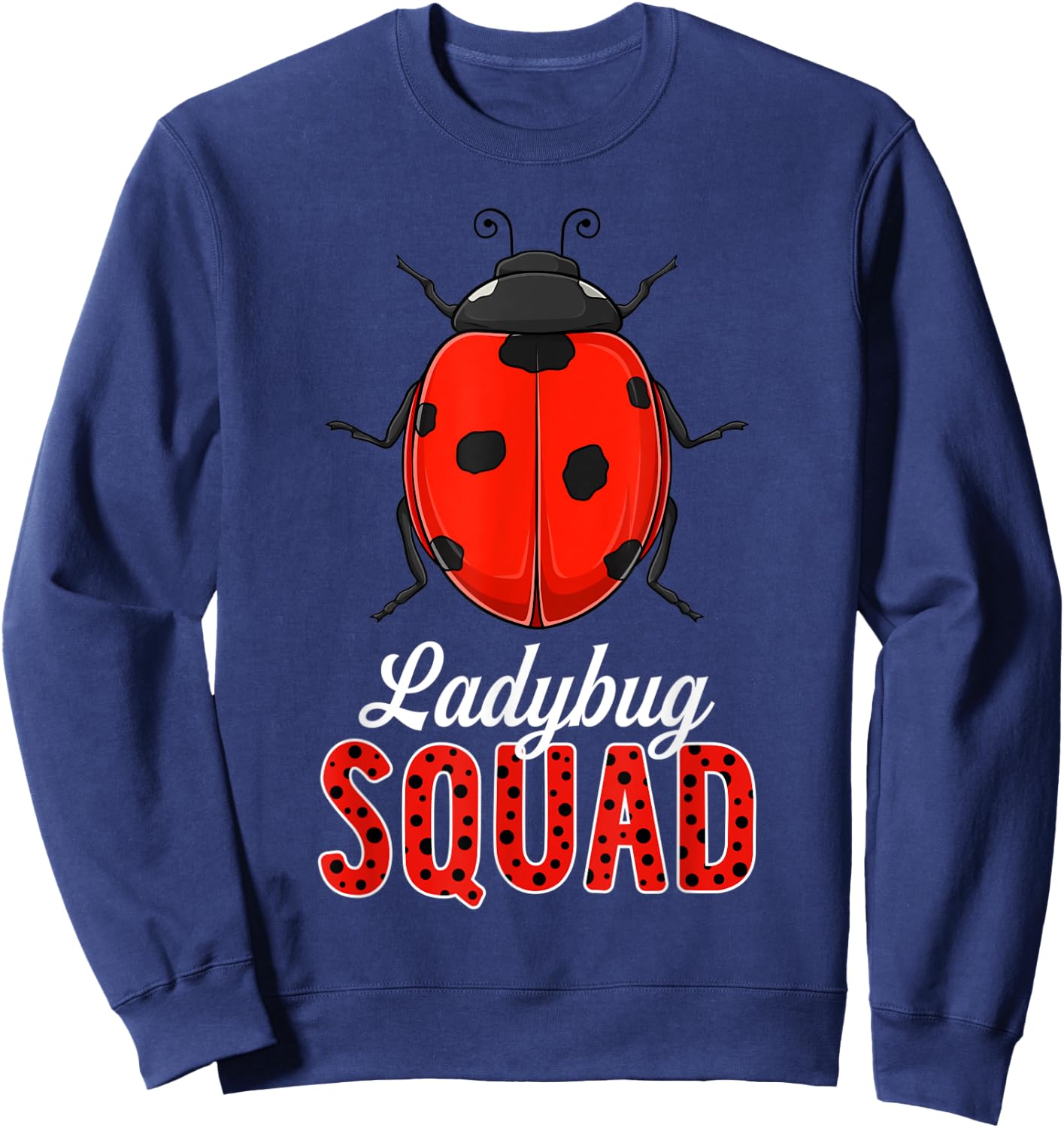 Ladybug Squad Cute Ladybugs Lover Kids Girls Boys Sweatshirt - Sweatshirt | Navy