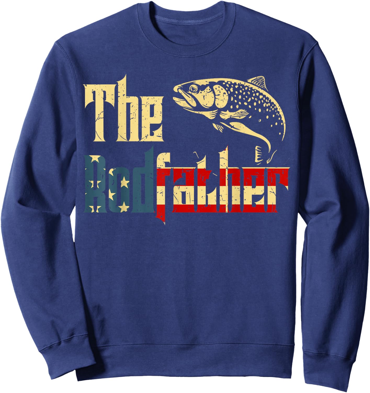 Rodfather Rainbow Trout Fly Fishing Gift Dad Joke Daughter Sweatshirt - Sweatshirt | Navy