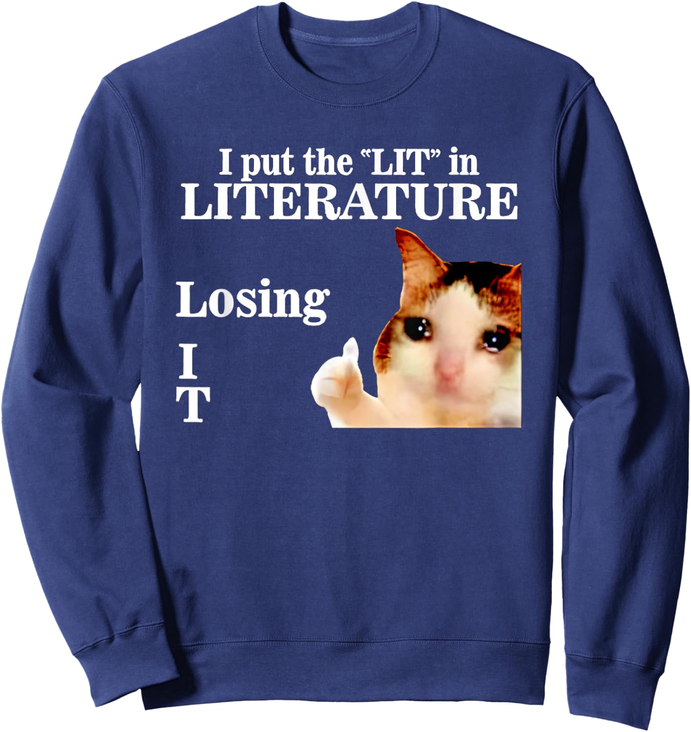 Cat I Put The Lit In Literature Losing It -Adults Black Cotton 60% Polyester 40% Short Sleeve Classic Fit Modern Classic Applique Cat-Themed Small Sweatshirt - Sweatshirt | Navy