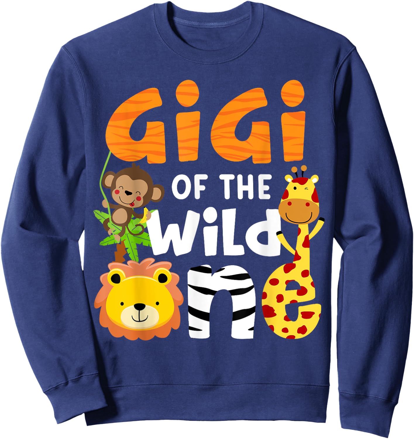 Gigi of the Wild One Zoo Theme Bday Safari Jungle Animals Sweatshirt - Sweatshirt | Navy