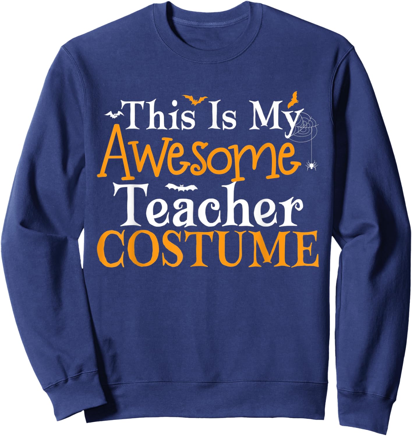 This Is My Awesome Teacher Costume Halloween Party Matching Sweatshirt - Sweatshirt | Navy