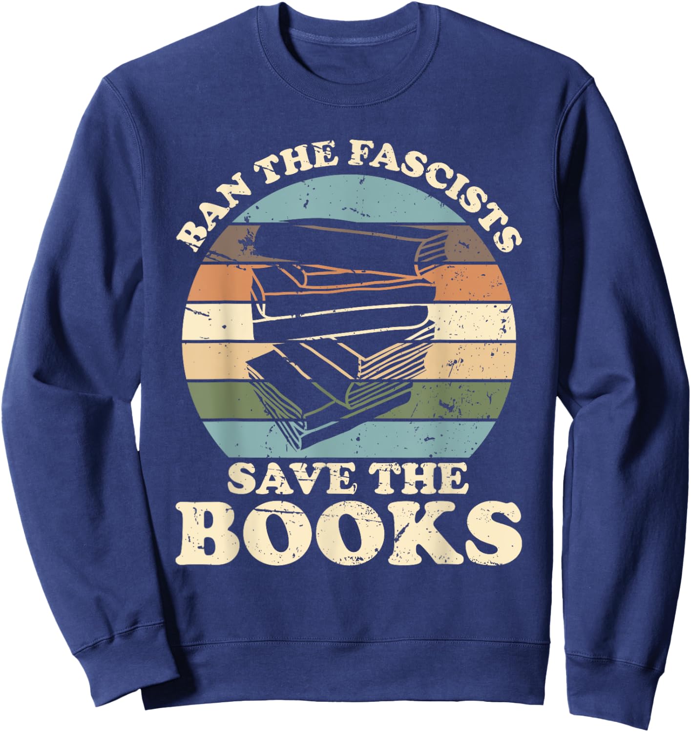 Ban the Fascists Save the Books Funny Book Lover Worm Nerd Sweatshirt - Sweatshirt | Navy
