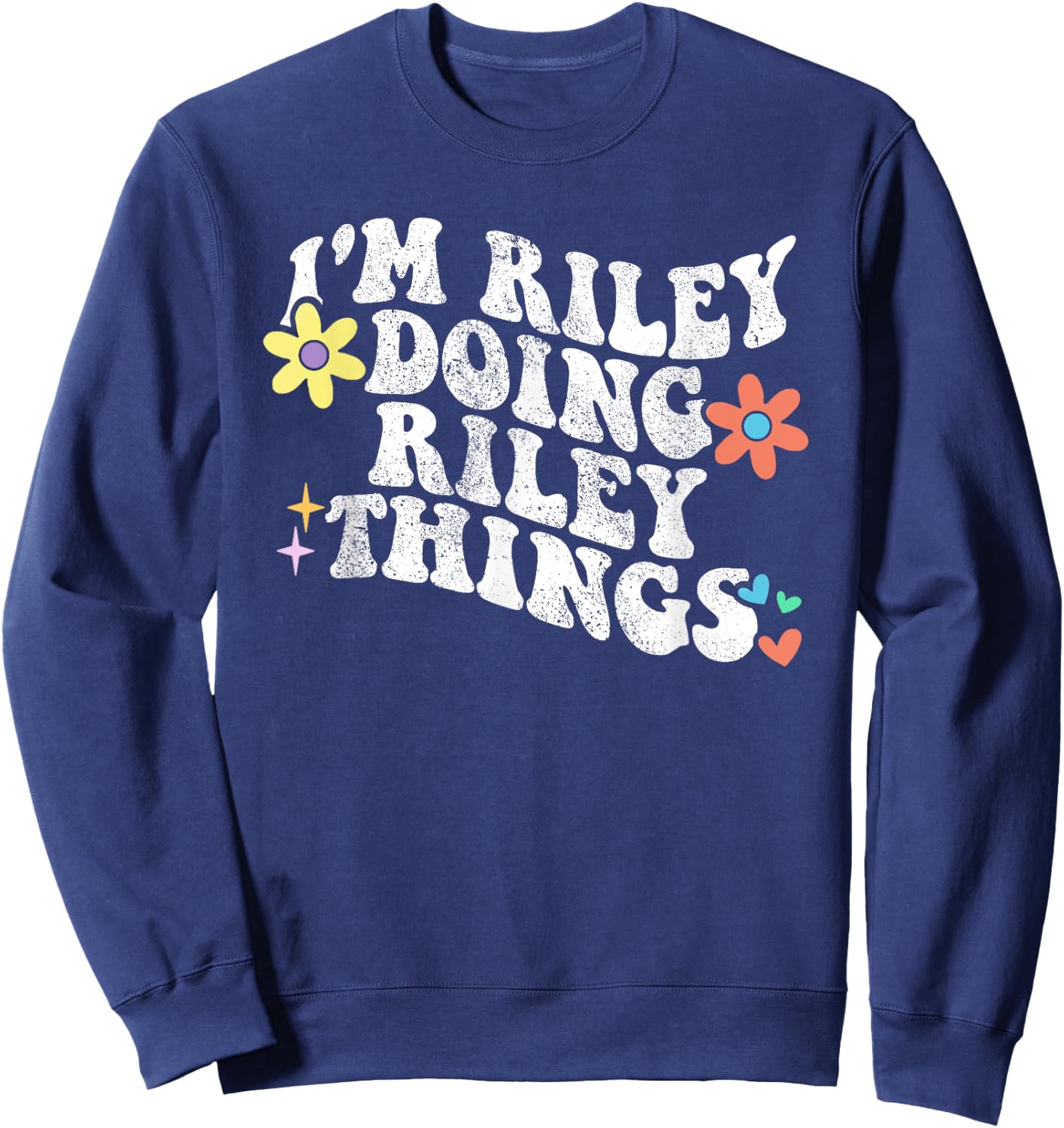 Retro Groovy Im RILEY Doing RILEY Things Funny Mother's Day Sweatshirt - Sweatshirt | Navy