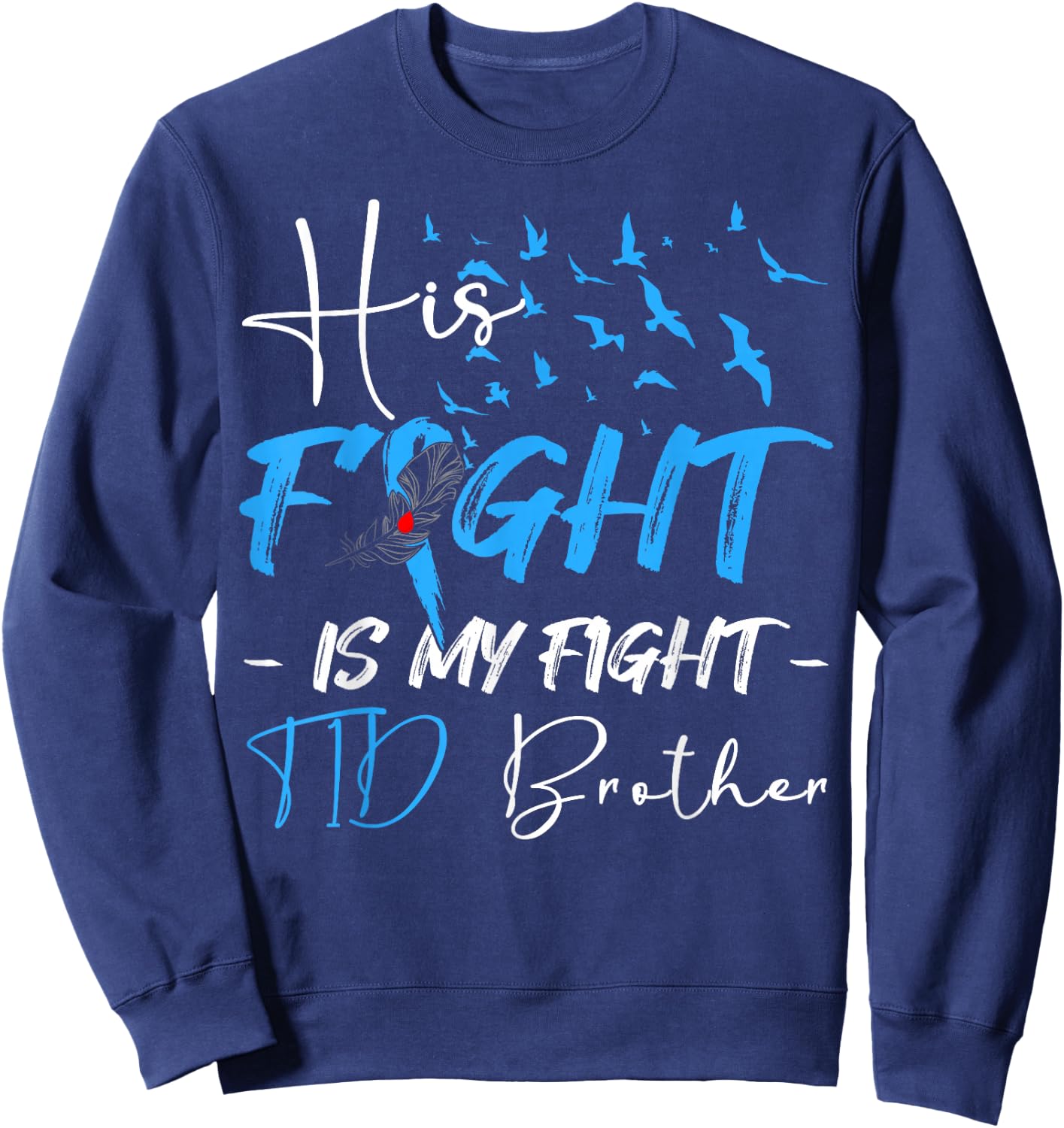 His Fight Is My Fight T1D Brother Diabetes Awareness Month Sweatshirt - Sweatshirt | Navy