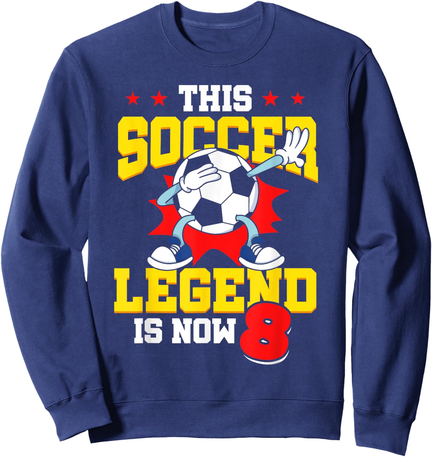 This Soccer Legend Is Now 8 Sports Kids 8th Birthday Sweatshirt - Sweatshirt | Navy