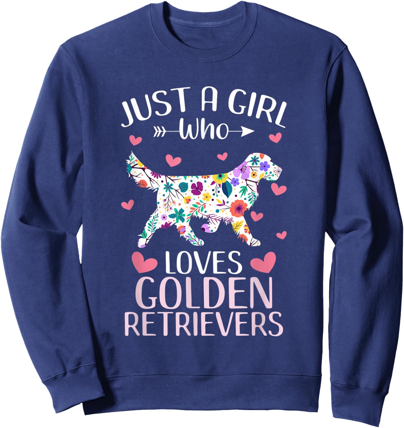 Just A Girl Who Loves Golden Retrievers Cute Dog Lover girls Sweatshirt - Sweatshirt | Navy