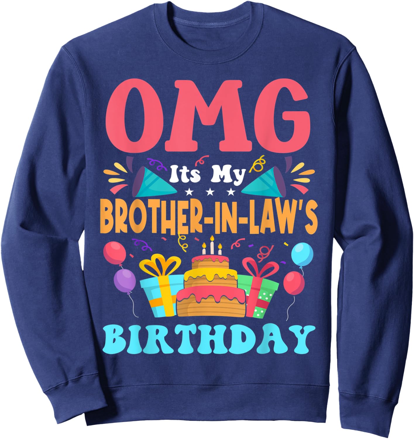 It's My Birthday Brother in law Gift Family Happy Birthday Sweatshirt - Sweatshirt | Navy