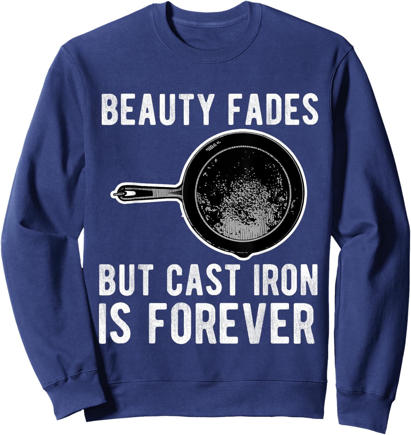 Cast Iron Pan Lover Frying Skillet Funny Cooking Chef Sweatshirt - Sweatshirt | Navy