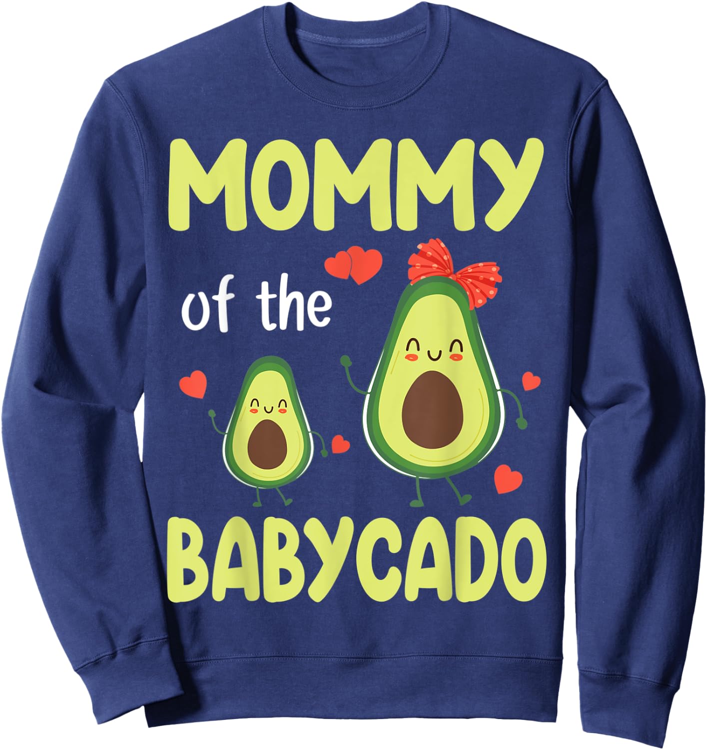 Avocados Dance Together Happy Mommy Of The Babycado Children Sweatshirt - Sweatshirt | Navy