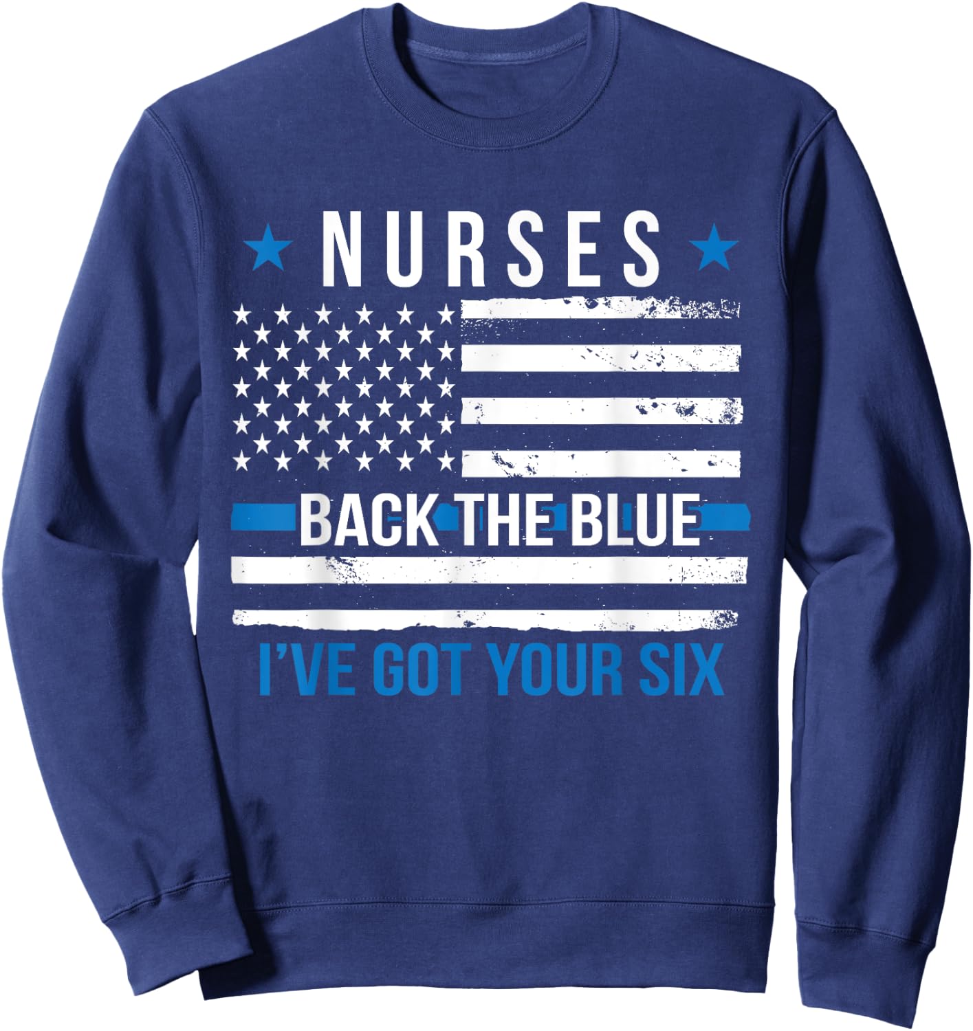 Nurses Back The Blue I've Got Your Six Police Support Nurse Sweatshirt - Sweatshirt | Navy