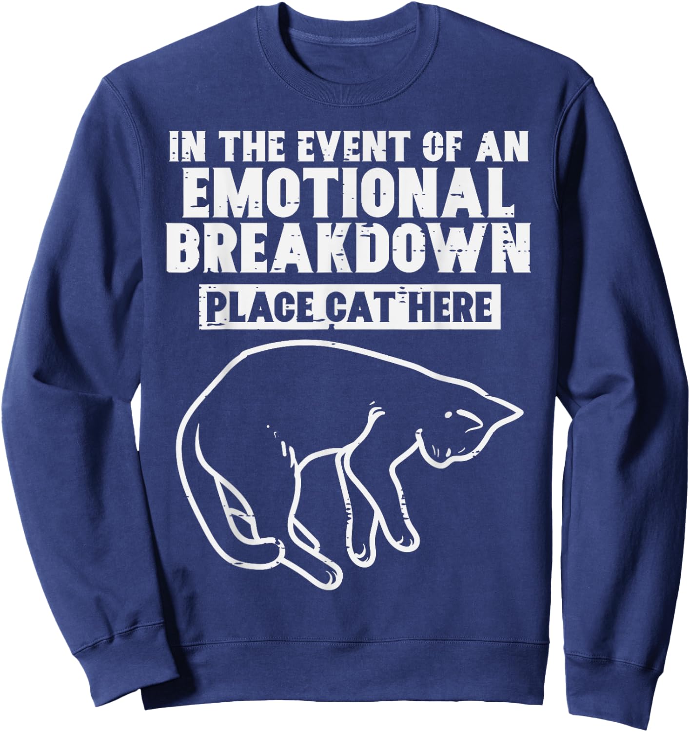Event Of Emotional Breakdown Place Cat Here Cute Men Women Sweatshirt - Sweatshirt | Navy