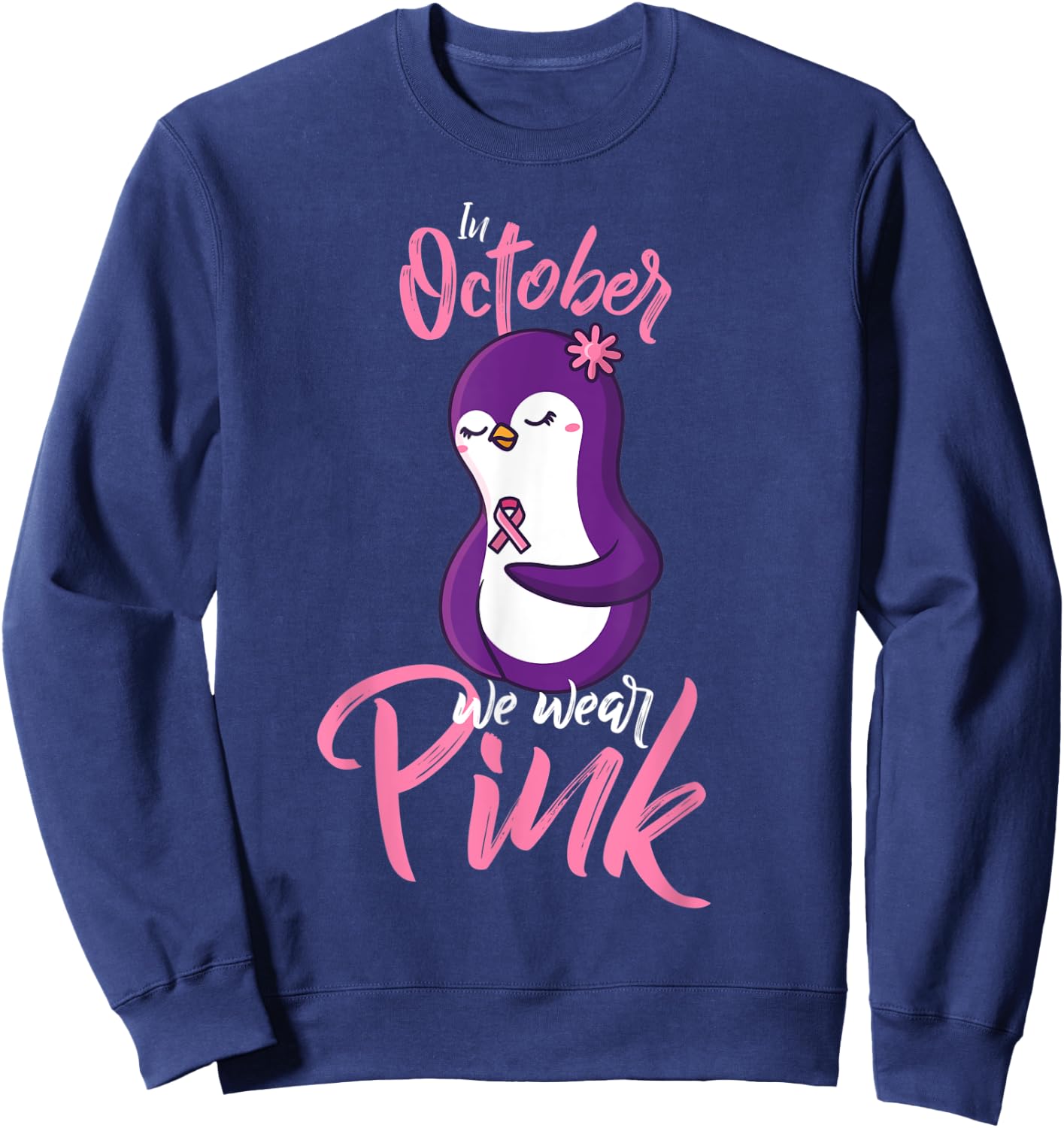 In October We Wear Pink Fight Breast Cancer Ribbon Penguin Sweatshirt - Sweatshirt | Navy