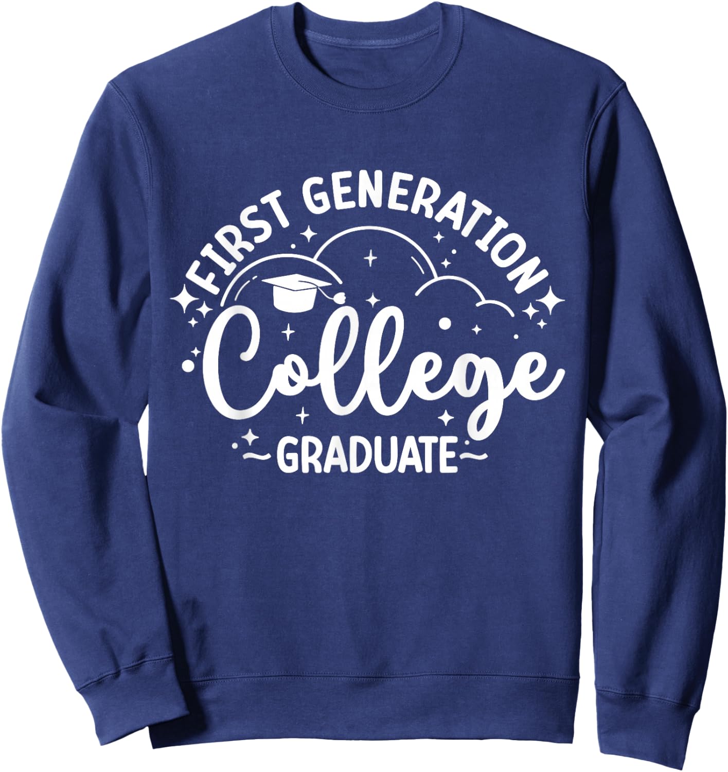 First Generation College Student First-Gen College Graduate Sweatshirt - Sweatshirt | Navy