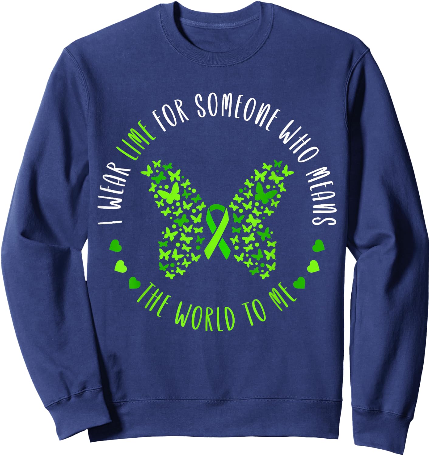 Lymphoma Awareness I Wear Lime For My Someone Butterfly Sweatshirt - Sweatshirt | Navy