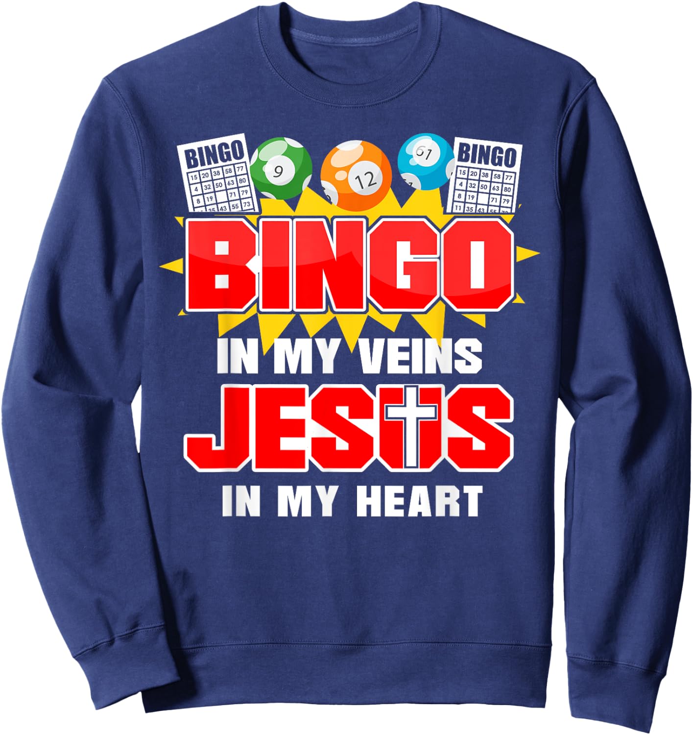 Bingo Player Jesus Faith Christian Bingo In My Veins Jesus Sweatshirt - Sweatshirt | Navy