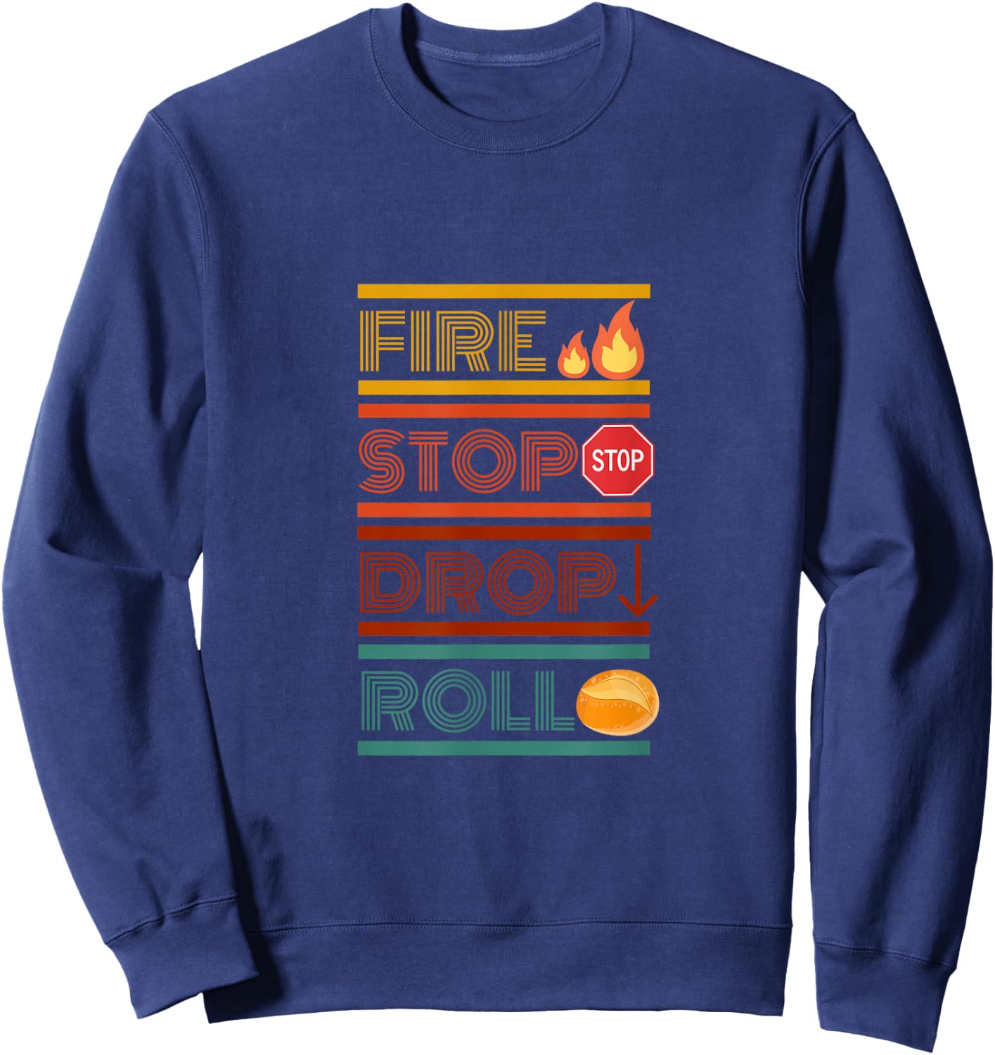 Fire Stop Drop Roll Sweatshirt - Sweatshirt | Navy