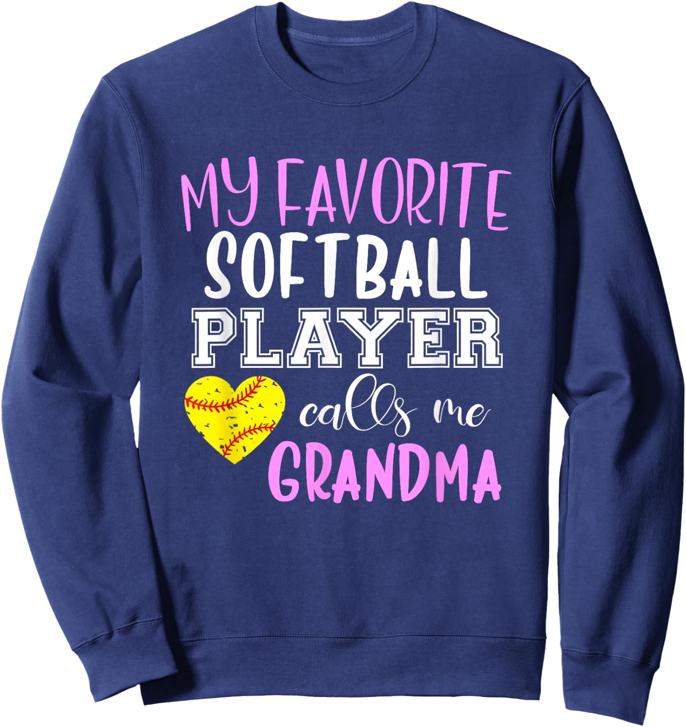 My Favorite Softball Player Call Me Grandma Sweatshirt - Sweatshirt | Navy