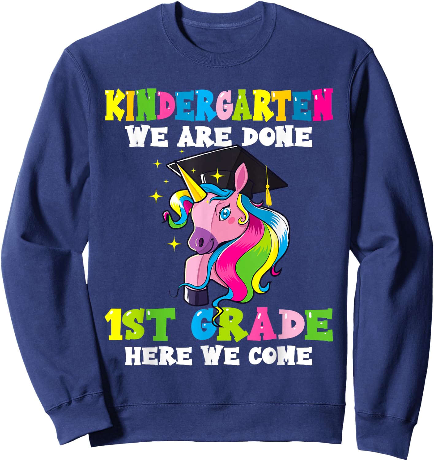 Graduation 2025 Kindergarten We Are Done Magical Unicorn Kid Sweatshirt - Sweatshirt | Navy